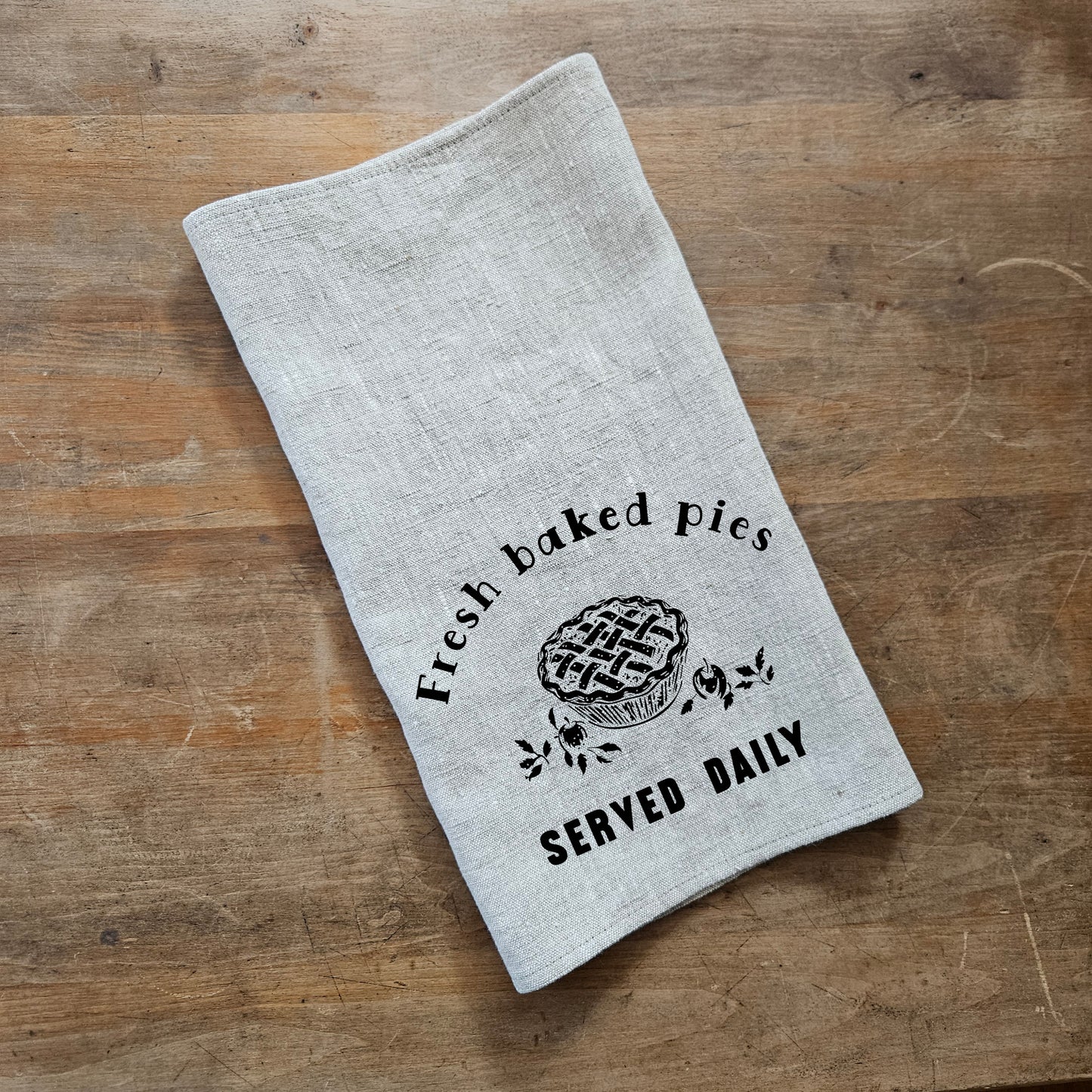 Kitchen Towel in linen Fresh baked pies served daily, Farmhouse Tea Towels, Linen Dish Towel