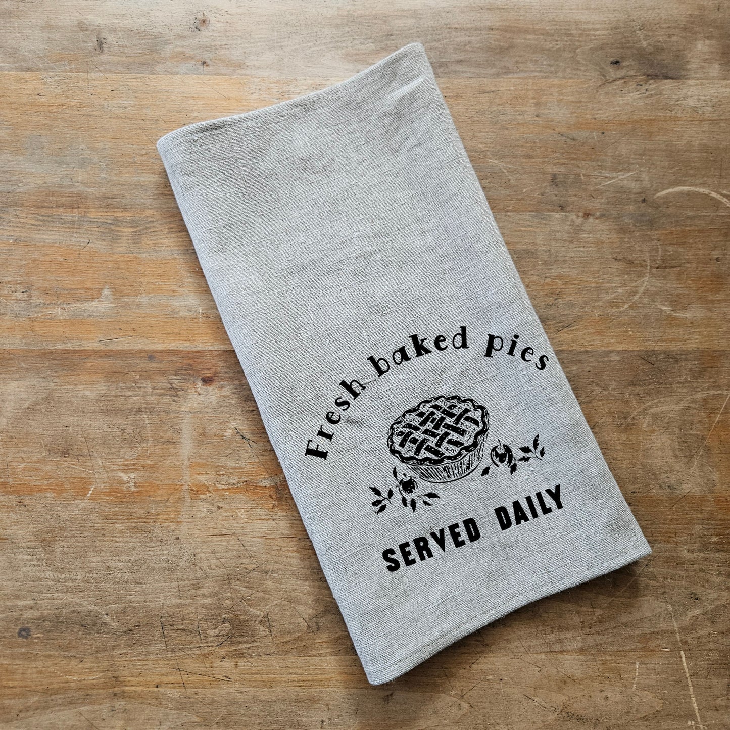Kitchen Towel in linen Fresh baked pies served daily, Farmhouse Tea Towels, Linen Dish Towel